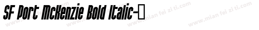 SF Port McKenzie Bold Italic字体转换